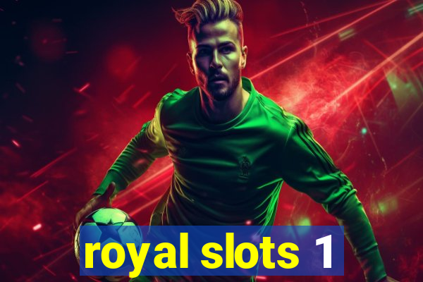 royal slots 1